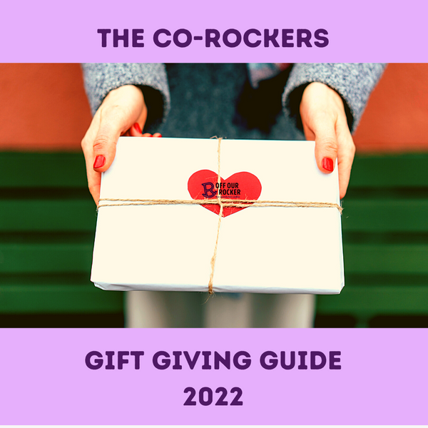 THE CO-ROCKERS GIFT GIVING GUIDE 2022